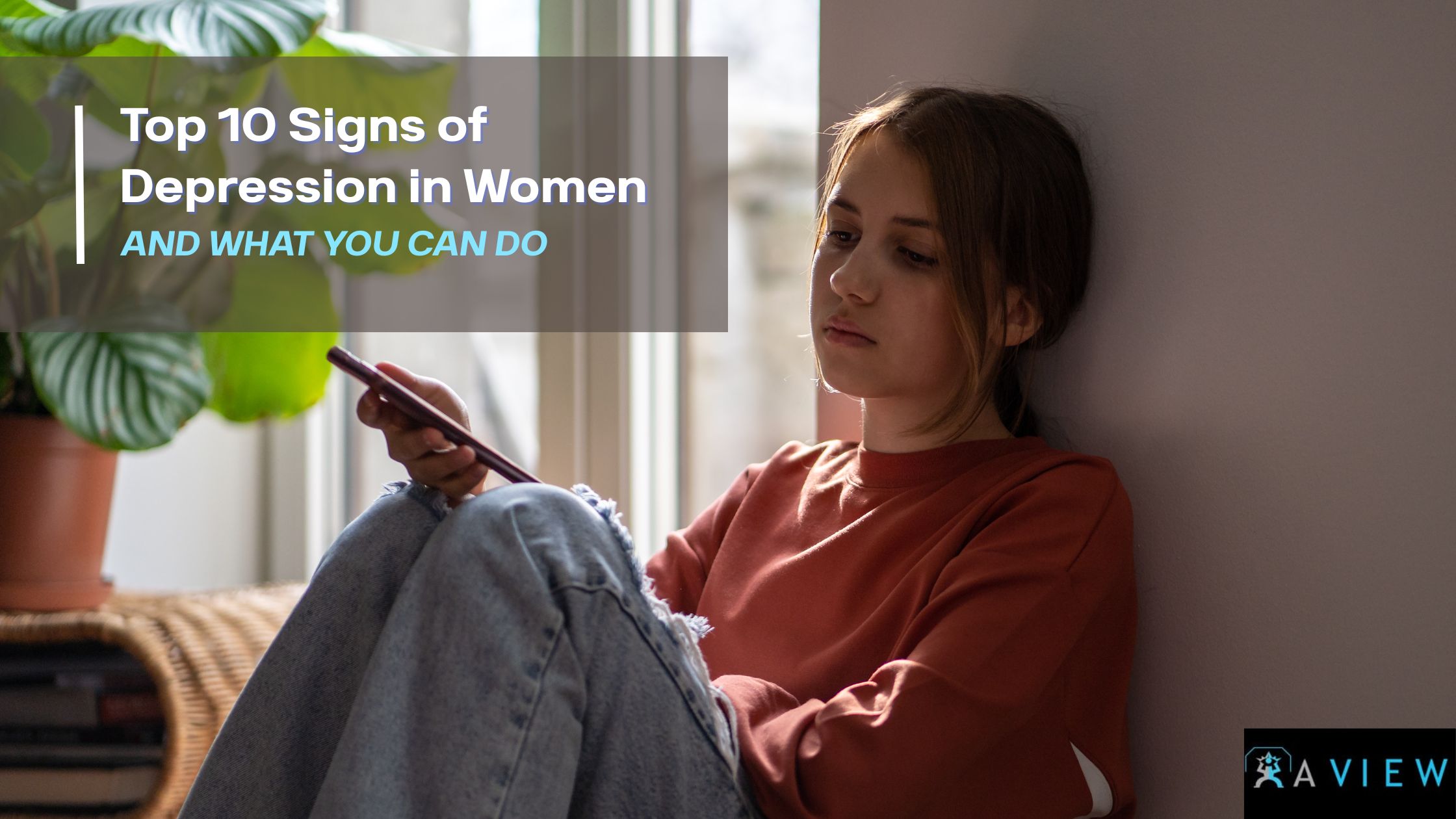 Top 10 Signs of Depression in Women